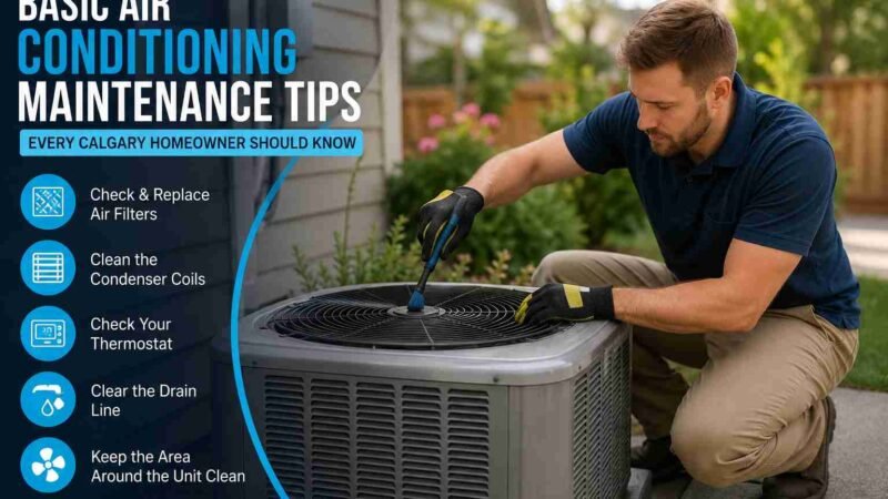 Basic Air Conditioning Maintenance Tips Every Calgary Homeowner Should Know