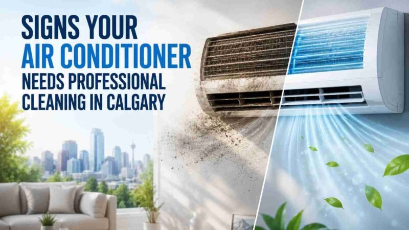 Signs Your Air Conditioner Needs Professional Cleaning in Calgary